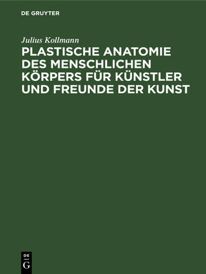 cover image of Plastische Anatomie des menschlichen Körpers für Künstler und Freunde der Kunst
